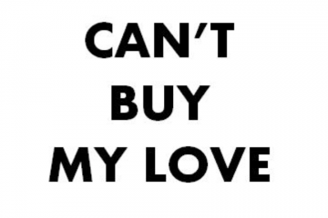 Kuvassa teksti "Can't buy my love!.